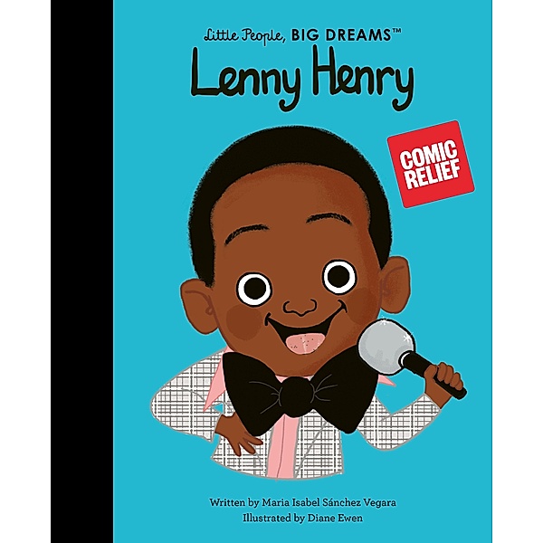 Lenny Henry / Little People, BIG DREAMS, Maria Isabel Sanchez Vegara
