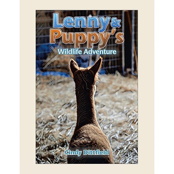 Lenny & Puppy's Wildlife Adventure, Cindy Dittfield