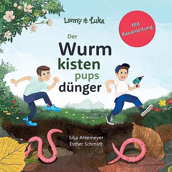 Lenny und Luka: Der Wurmkistenpupsdünger / Lenny und Luka  Bd.1, Silja Ahlemeyer