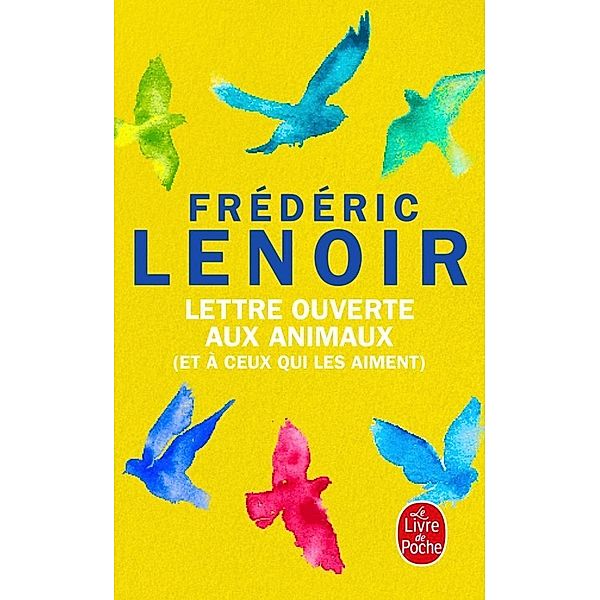 Lenoir, F: Lettre ouverte aux animaux, Frédéric Lenoir