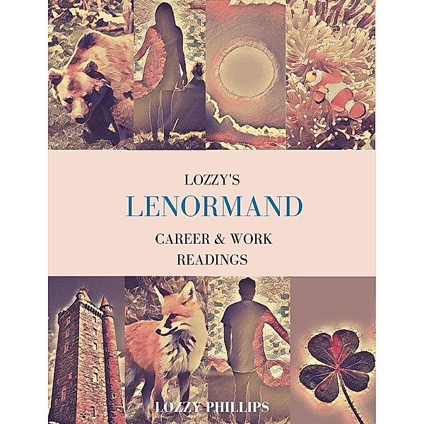 Lenormand Career and Work Readings (Lozzy's Lenormand) / Lozzy's Lenormand, Lozzy Phillips