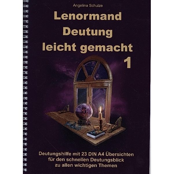 Lenormand Deutung leicht gemacht 1, Angelina Schulze