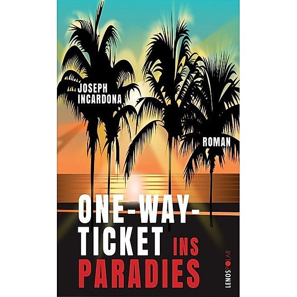 Lenos Polar / One-Way-Ticket ins Paradies, Joseph Incardona