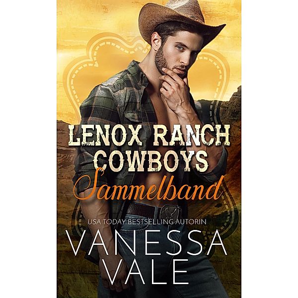 Lenox Ranch Cowboys Sammelband - Bücher 1-5 / Lenox Ranch Cowboys Bd.6, Vanessa Vale