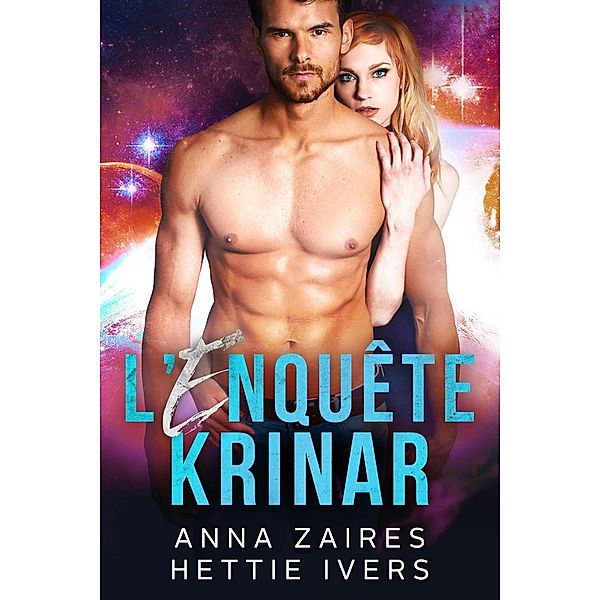 L'Enquête Krinar, Anna Zaires, Hettie Ivers