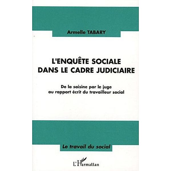 L'enquete sociale dans le cadre judiciaire / Hors-collection, Tabary Armelle