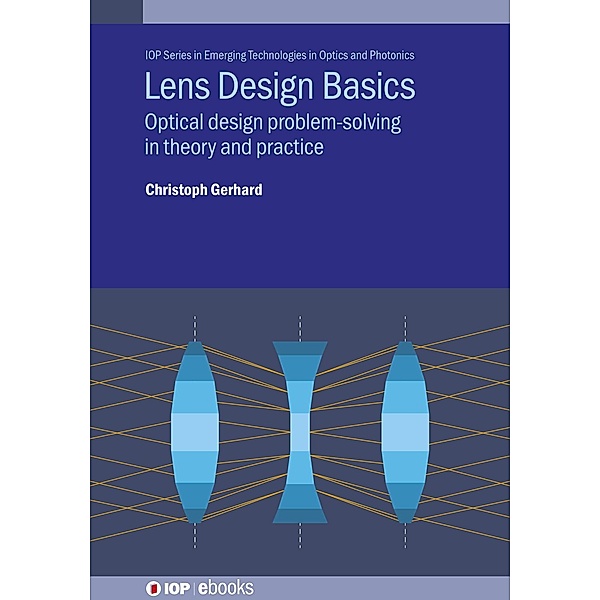 Lens Design Basics / IOP Expanding Physics, Christoph Gerhard