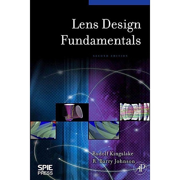 Lens Design Fundamentals, Rudolf Kingslake, R. Barry Johnson