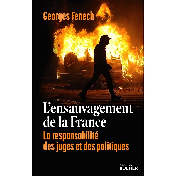 L'ensauvagement de la France, Georges Fenech