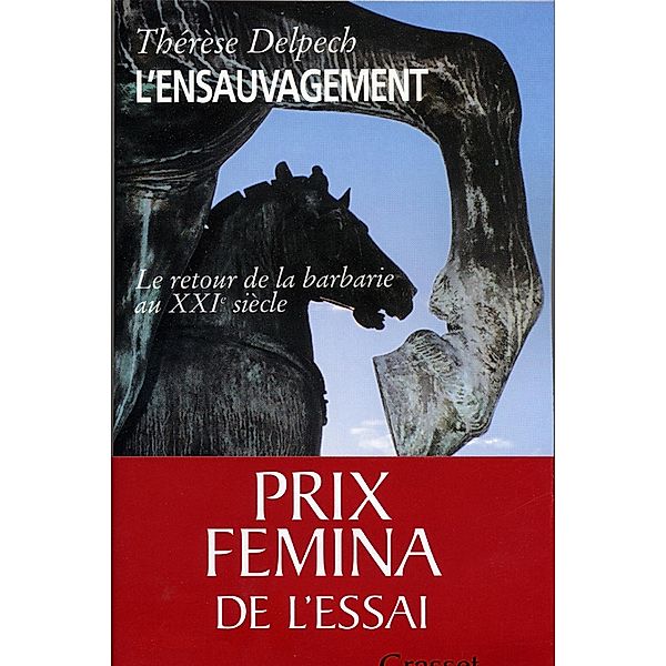 L'ensauvagement Prix fémina essai 2005 / essai français, Thérèse Delpech