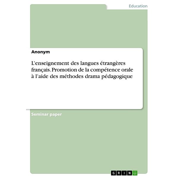 L'enseignement des langues étrangères français. Promotion de la compétence orale à l'aide des méthodes drama pédagogique