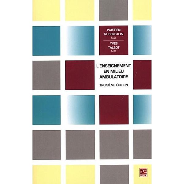 L'enseignement en milieu ambulatoire  3e edition, Warren Rubenstein, Yves Talbot