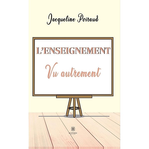 L'enseignement vu autrement, Jacqueline Poiraud