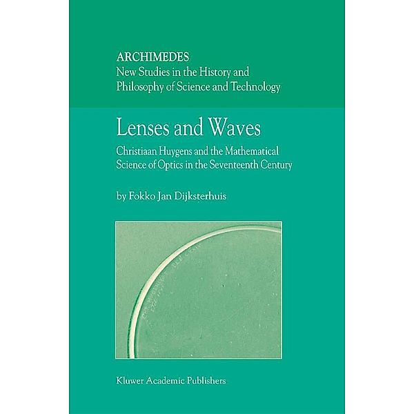 Lenses and Waves / Archimedes Bd.9, Fokko Jan Dijksterhuis