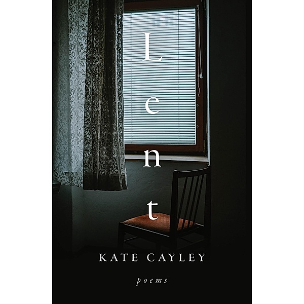 Lent, Kate Cayley
