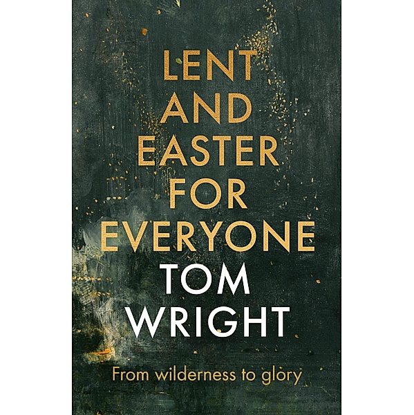 Lent and Easter for Everyone, Tom Wright