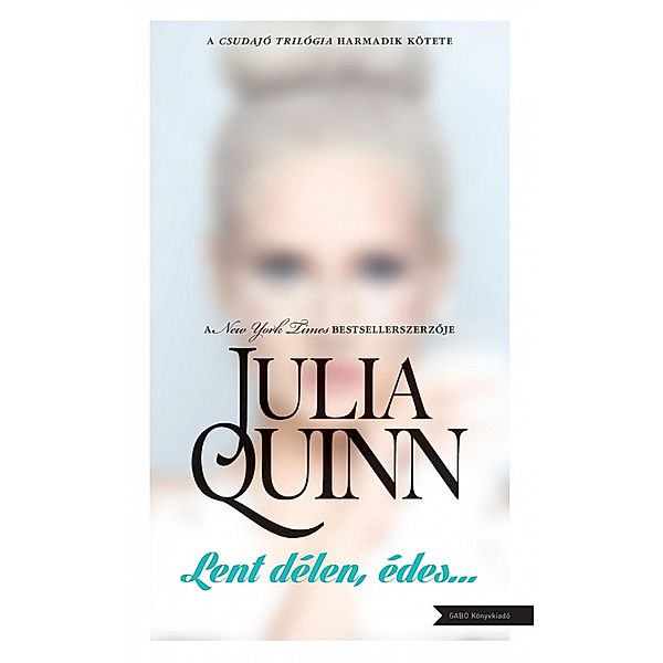 Lent délen, édes..., Julia Quinn