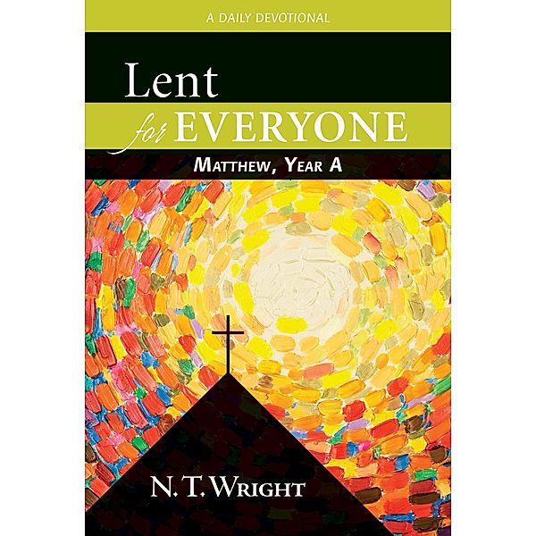 Lent for Everyone: Matthew, Year A, N. T. Wright
