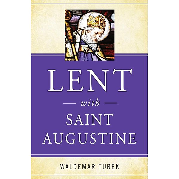 Lent with Saint Augustine / Liturgical Press, Waldemar Turek