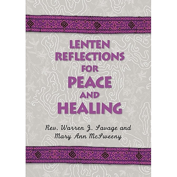 Lenten Reflections for Peace and Healing / Liguori, Savage Warren J., McSweeny Mary Ann