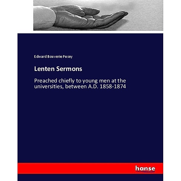Lenten Sermons, Edward Bouverie Pusey