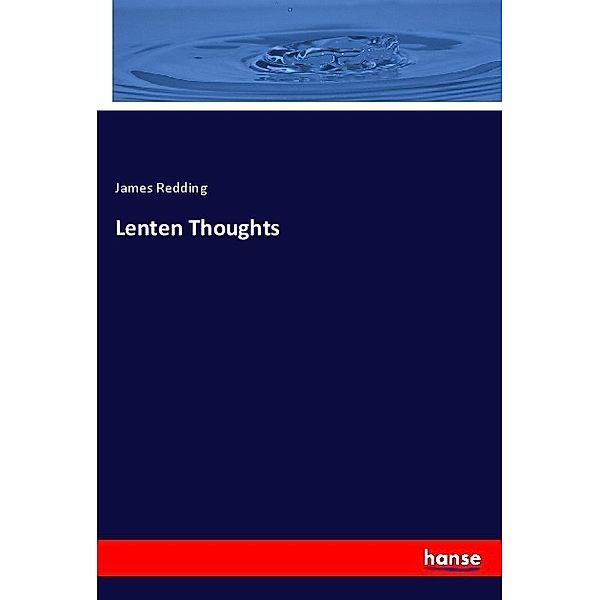 Lenten Thoughts, James Redding