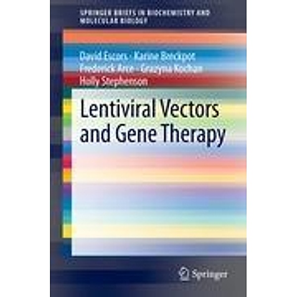 Lentiviral Vectors and Gene Therapy, David Escors, Karine Breckpot, Frederick Arce