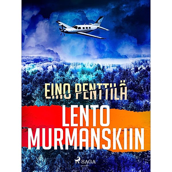 Lento Murmanskiin / Esa A, Karhin seikkailut Bd.3, Eino Penttilä