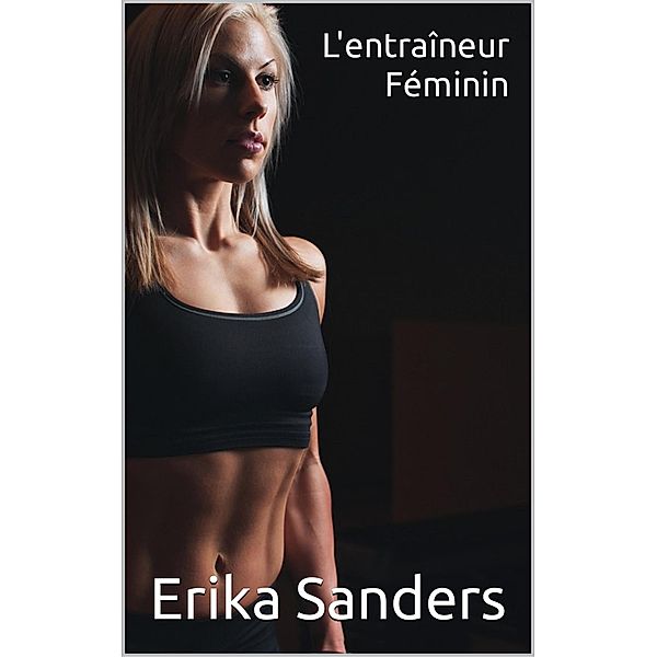 L'entraîneur Féminin, Erika Sanders