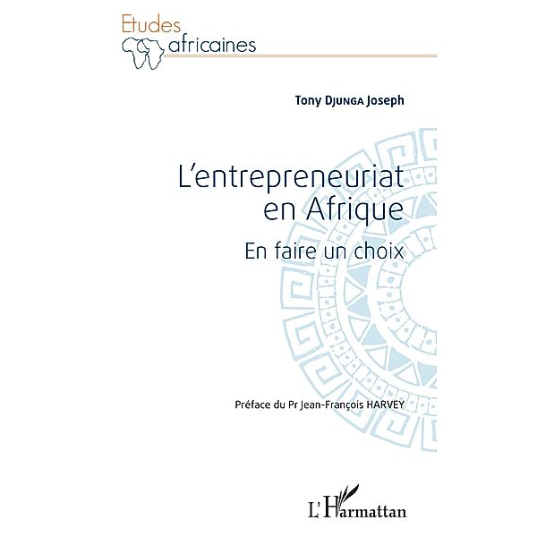 L'entrepreneuriat en Afrique. En faire un choix, Djunga Joseph Tony Djunga