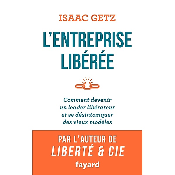 L'Entreprise libérée / Essais, Isaac Getz