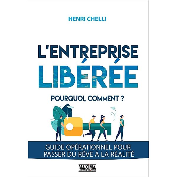 L'entreprise libérée : pourquoi, comment ? / INSTITUT MANAGEMENT, Henri Chelli