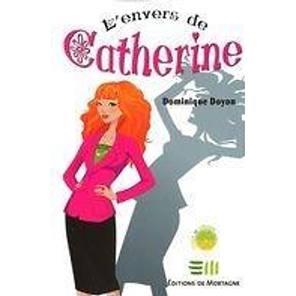 L'envers de Catherine / DE MORTAGNE, Dominique Doyon