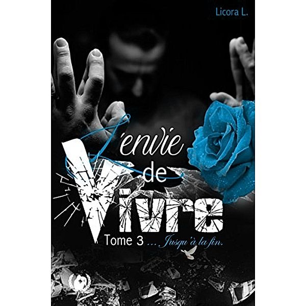 L'envie de vivre - Tome 3, Licora L.