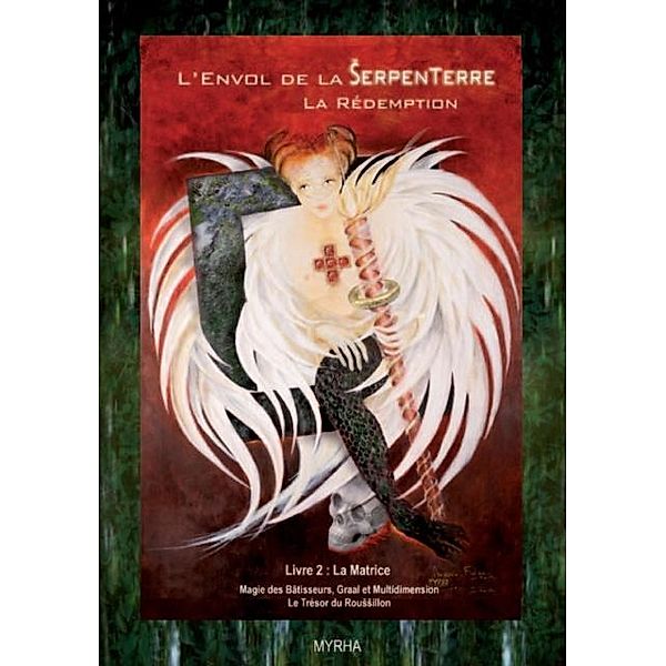 L'envol de la serpenterre, la redemption, Livre 2 / L'envol de la serpenterre, la redemption, Francoise Myrha Leskens