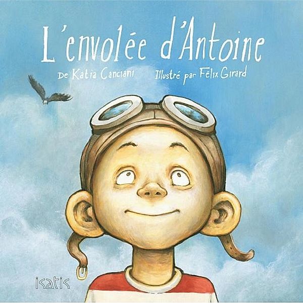 L'envolee d'Antoine, Canciani Katia Canciani