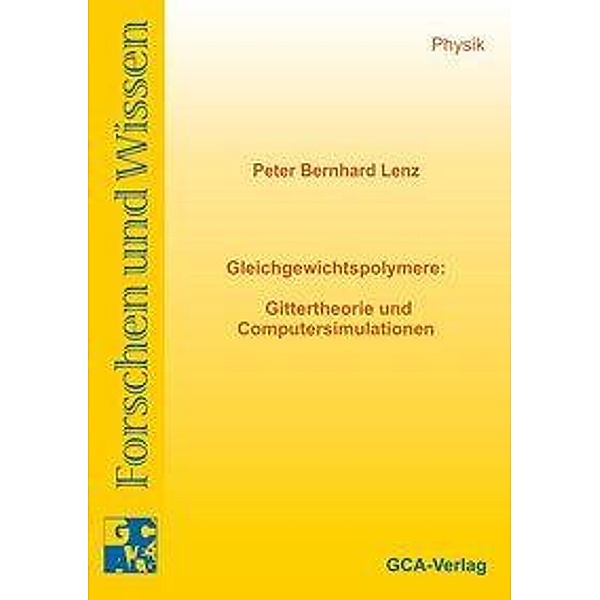 Lenz, P: Gleichgewichtspolymere: Gittertheorie und Computers, Peter B Lenz