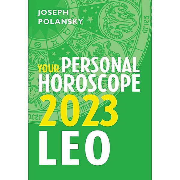 Leo 2023: Your Personal Horoscope, Joseph Polansky
