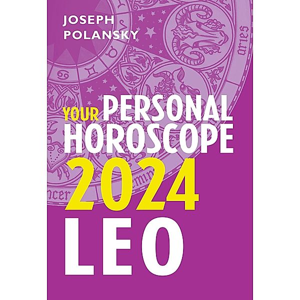 Leo 2024: Your Personal Horoscope, Joseph Polansky