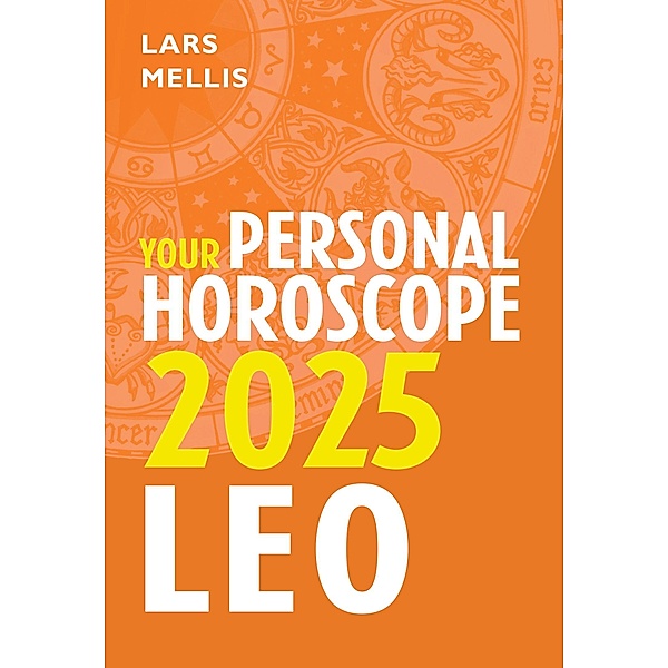 Leo 2025: Your Personal Horoscope, Lars Mellis