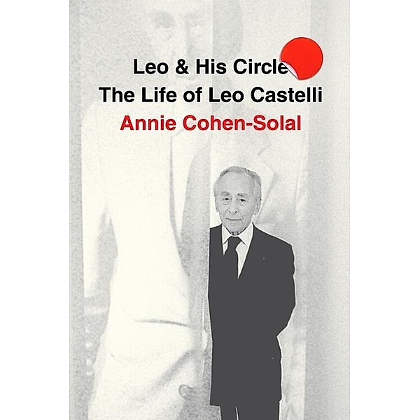 Leo and His Circle, Annie Cohen-Solal