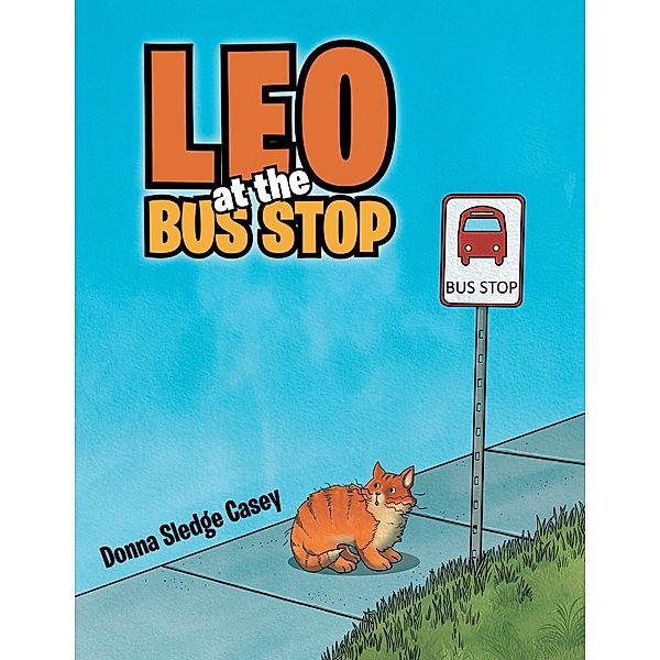 Leo at the Bus Stop, Donna Sledge Casey