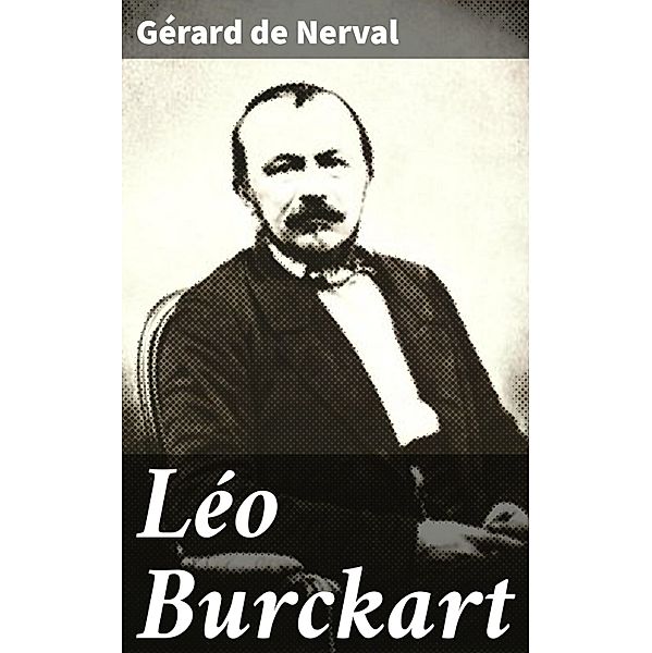 Léo Burckart, Gérard de Nerval