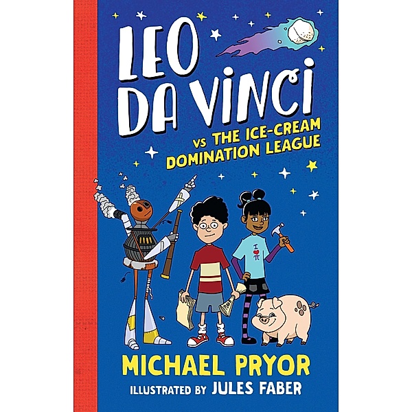 Leo da Vinci vs The Ice-cream Domination League / Puffin Classics, Michael Pryor