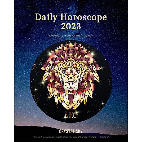 Leo Daily Horoscope 2023 (Daily 2023, #5) / Daily 2023, Crystal Sky