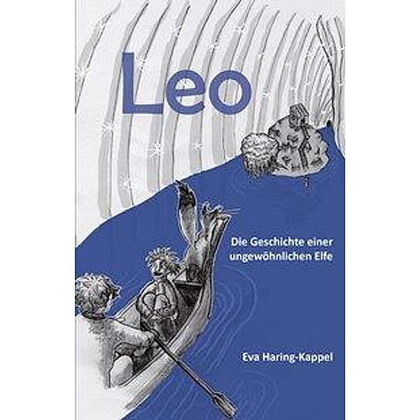Leo - Die Geschichte einer ungewöhnlichen Elfe, Eva Haring-Kappel