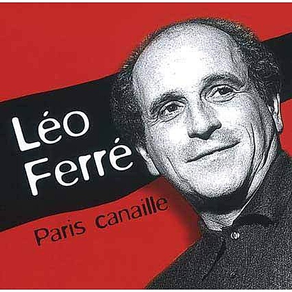 Leo Ferre - Paris canaille, Leo Ferre