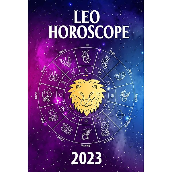 Leo Horoscope 2023 (2023 zodiac predictions, #5) / 2023 zodiac predictions, Zoltan Romani