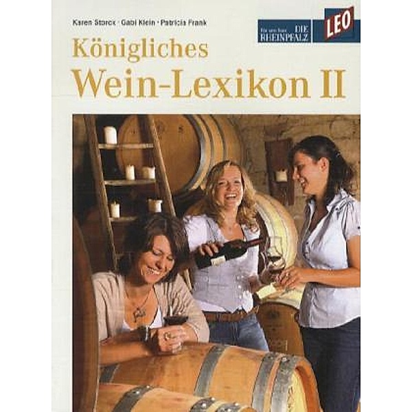 LEO / Königliches Weinlexikon II, Karen Storck, Gabi Klein, Patricia Frank
