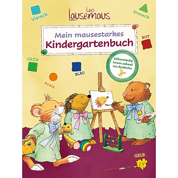 Leo Lausemaus - Mein mausestarkes Kindergartenbuch, Birgit Dr. Ebbert